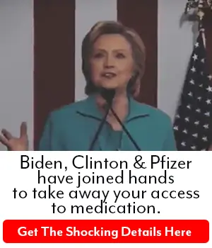 Biden, Clinton & Pfizer have joined hands to take away your access to medication.